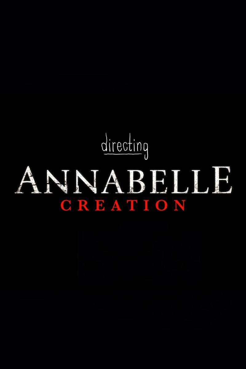 Directing Annabelle Creation