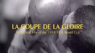 La Coupe De La Gloire: The Official Film of the 1998 FIFA World Cup