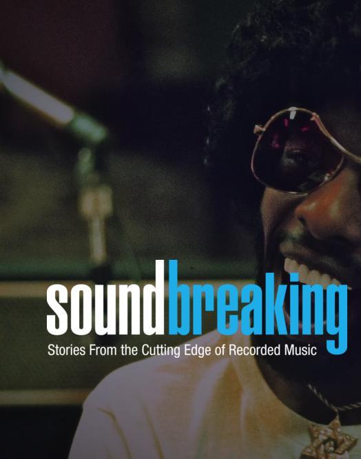 Soundbreaking: Stories from the Cutting Edge of Recorded Music (TV Series)