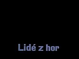 Lide z hor (S)