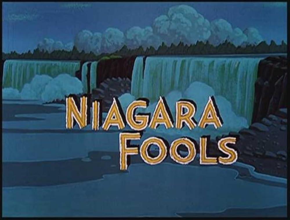 Niagara Fools (S)