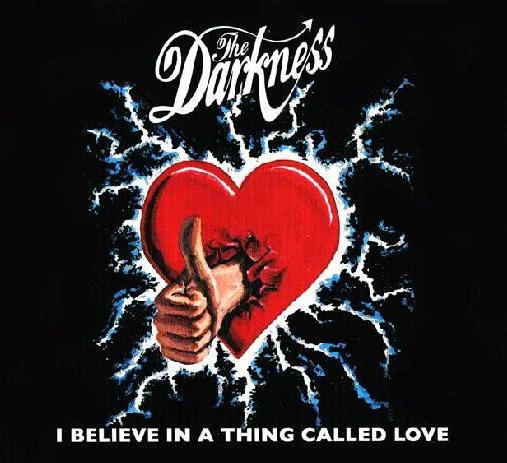 The Darkness: I Believe in a Thing Called Love (Vídeo musical)