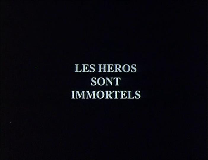 Les héros sont immortels (C)