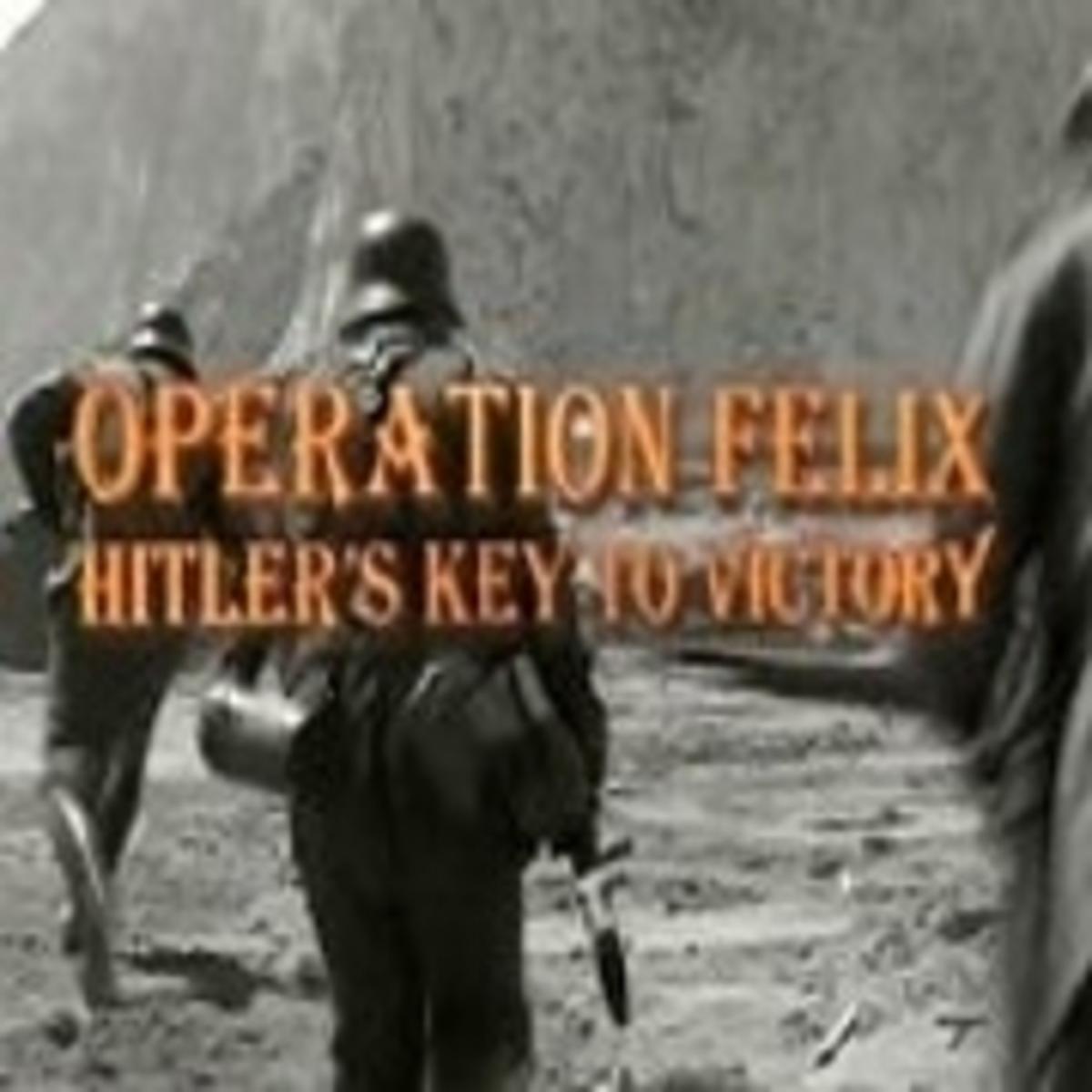 Operación Félix, la clave de Hitler