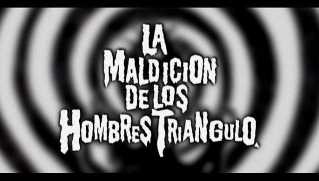 La maldición de los Hombres Triángulo (C)