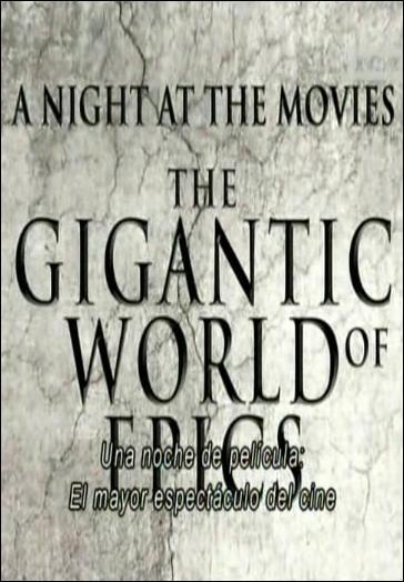 A Night at the Movies: The Gigantic World of Epics (TV)