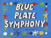 The Heckie and Jeckie show: Blue Plate Symphony (S)