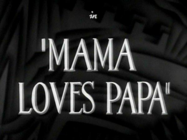 Mama Loves Papa (S)