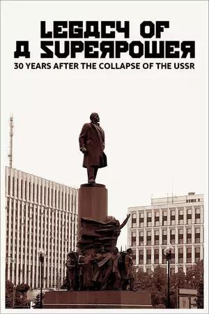 Legacy of a Superpower30 Years after the Collapse of the USSR (TV)