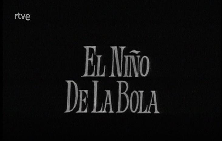 Novela: El niño de la bola (TV Miniseries)