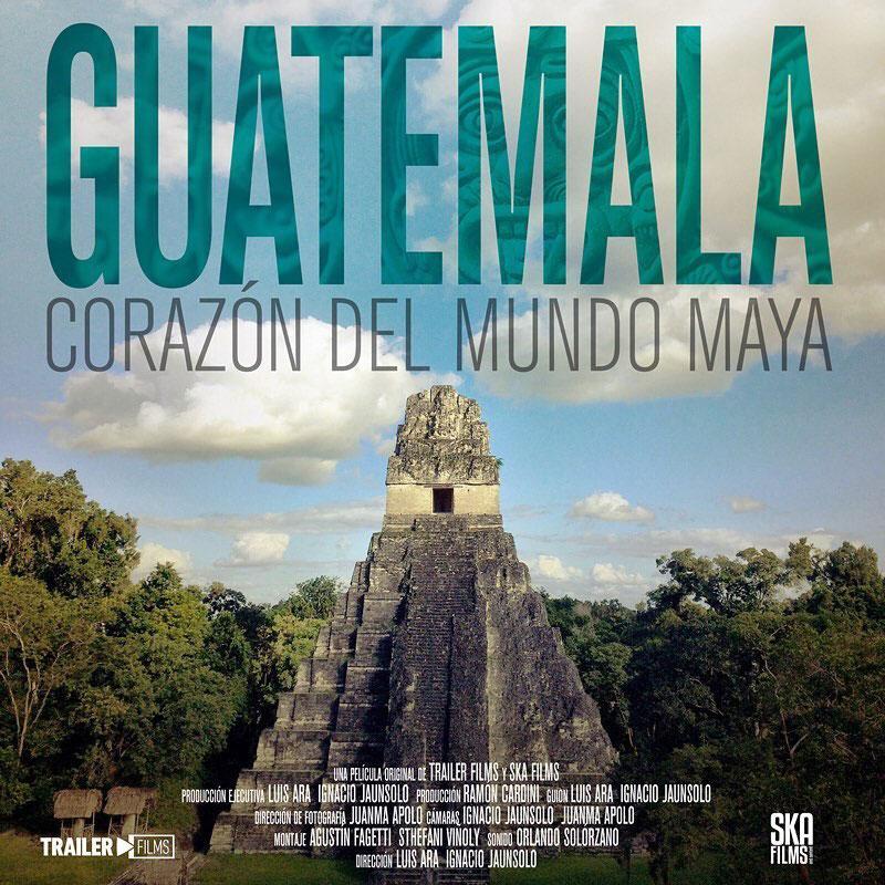 Guatemala: Corazón del mundo maya