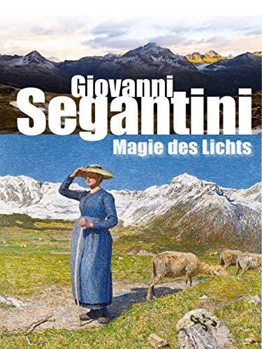 Giovanni Segantini - Magic of Light