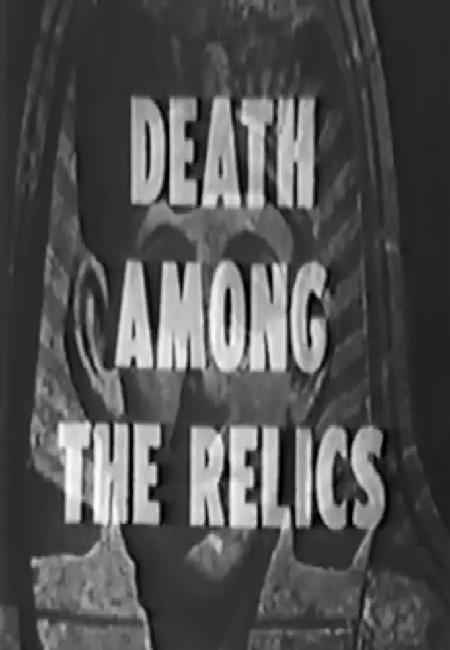 Death Among the Relics (TV) (S)