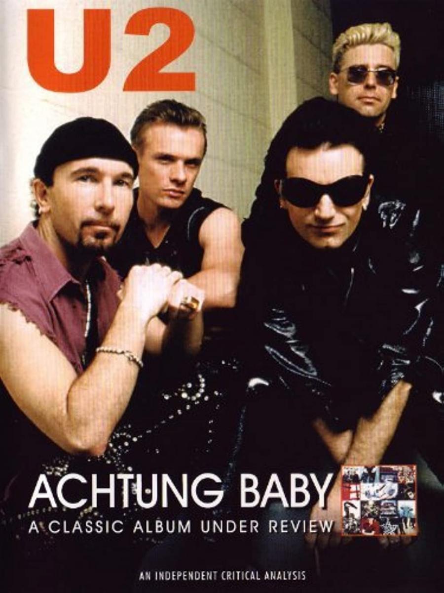 Achtung Baby: A Classic Album Under Review