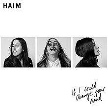 Haim: If I Could Change Your Mind (Vídeo musical)