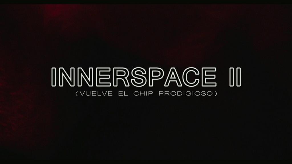 Innerspace II (Vuelve El chip prodigioso) (C)