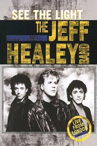 The Jeff Healey Band: See the Light - Live from London