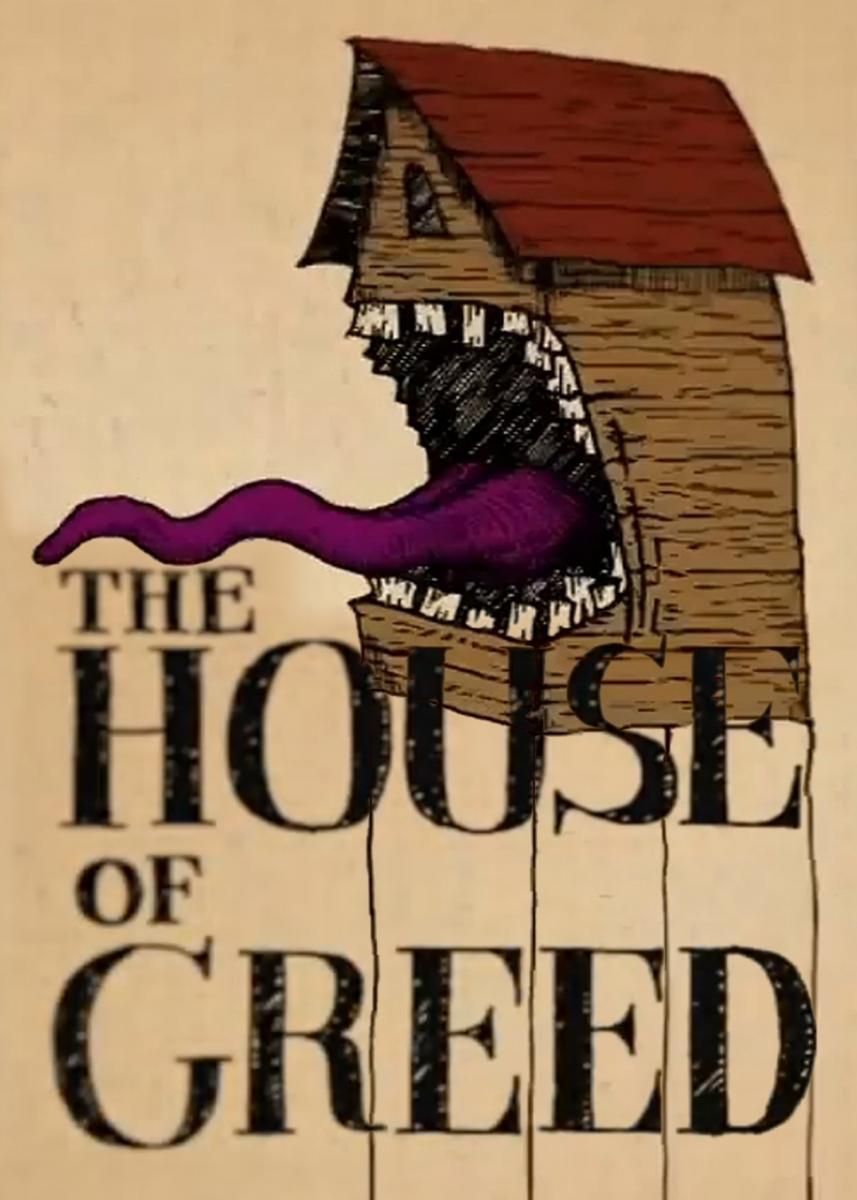 The House of Greed (S)