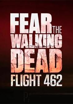 Fear the Walking Dead: Flight 462 (TV Miniseries)