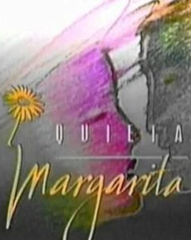 Quieta Margarita (Serie de TV)