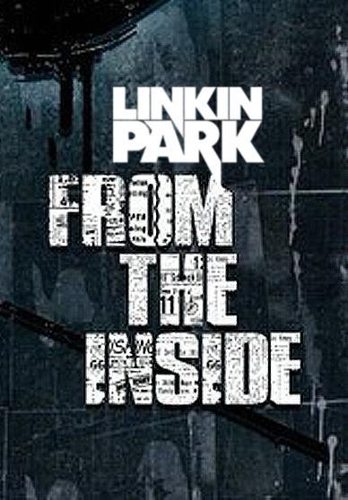 Linkin Park: From the Inside (Music Video)