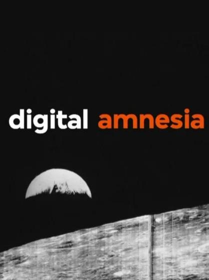 Digital Amnesia