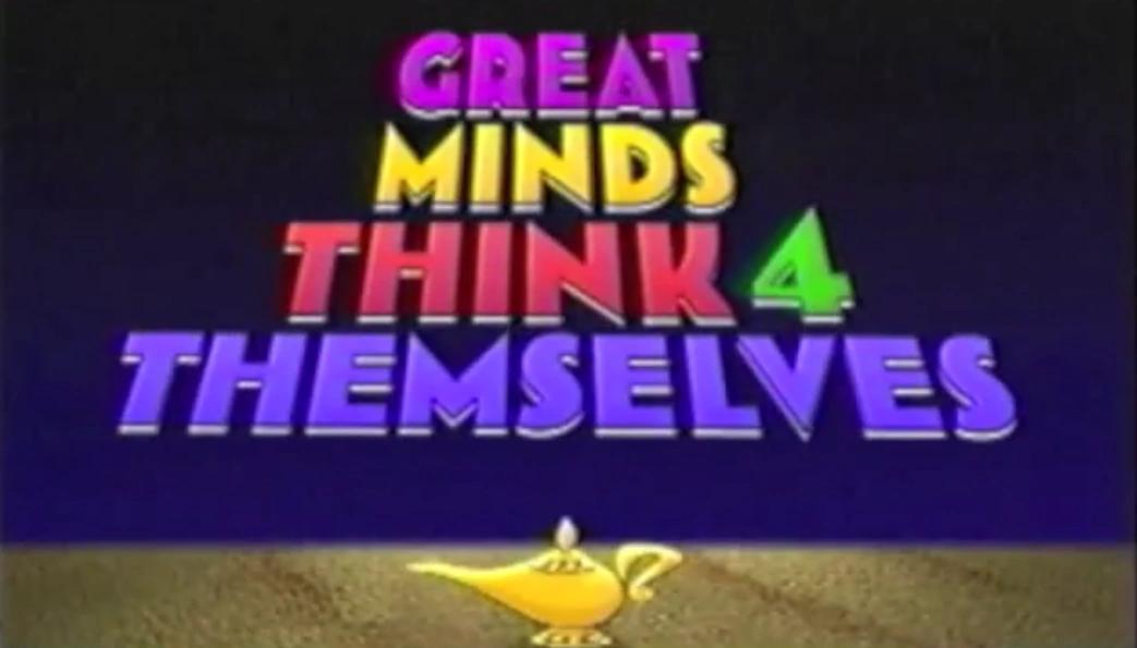 Great Minds Think for Themselves (Serie de TV)
