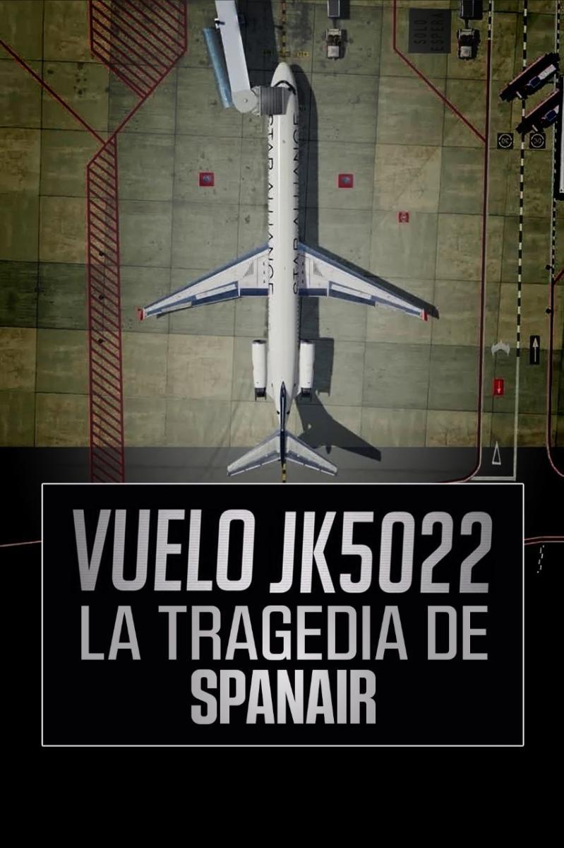 Vuelo JK5022. La tragedia de Spanair (Miniserie de TV)