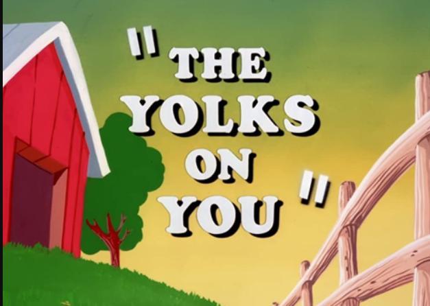 Foghorn Leghorn: The Yolks on You (S)
