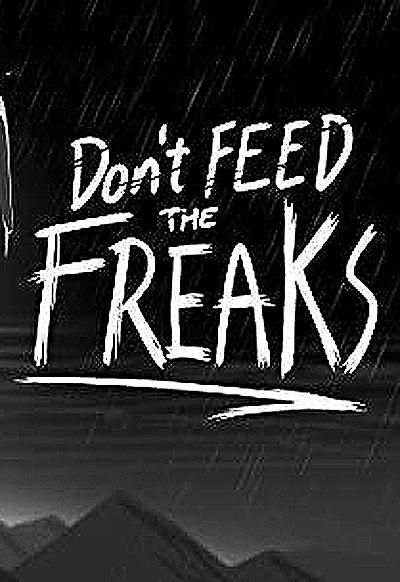 Don't Feed the Freaks (C)