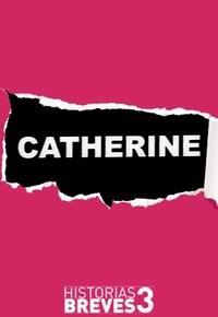 Catherine (S)