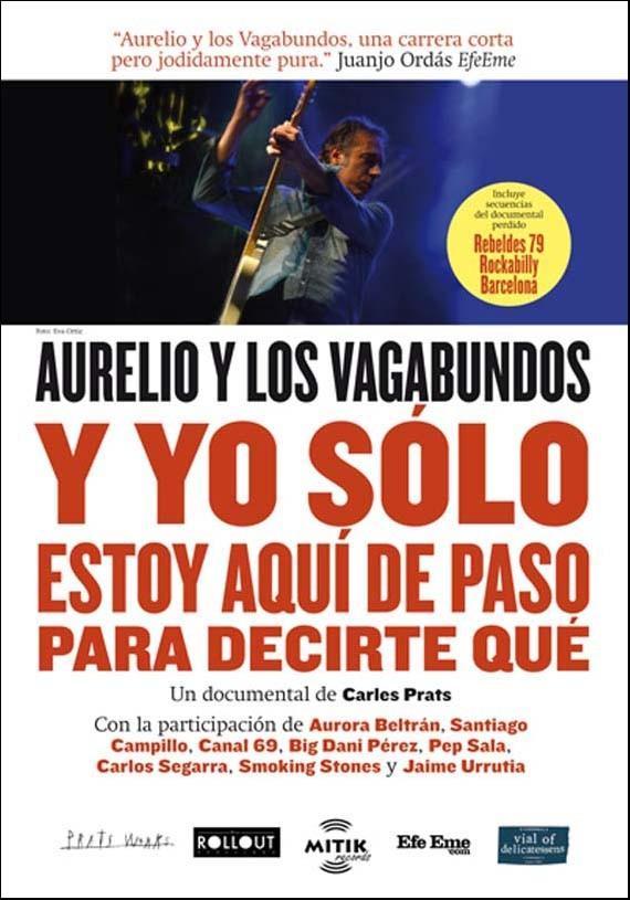 Aurelio y los Vagabundos: Y yo solo estoy aquí de paso para decirte qué