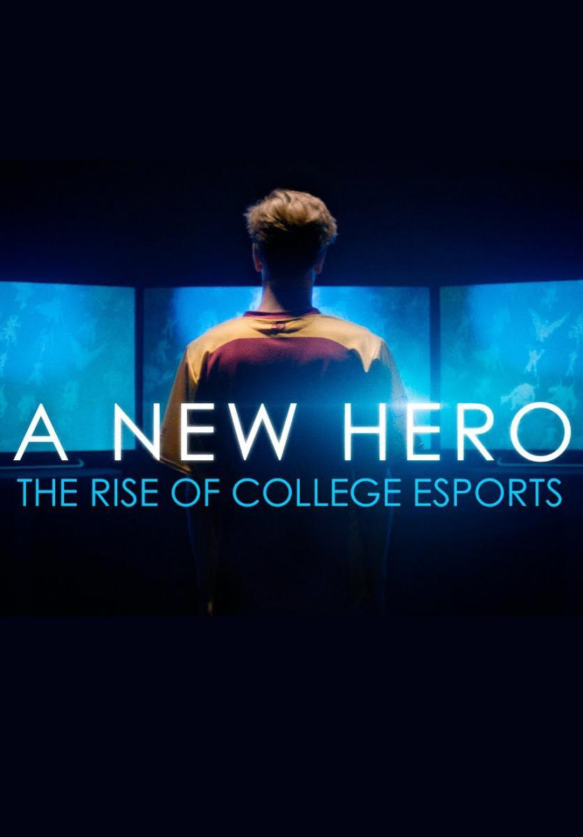 A New Hero: The Rise of College Esports