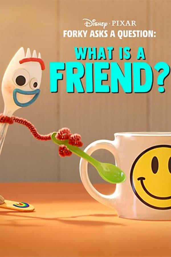 Forky Asks a Question: What is a Friend? (Ep) (S)