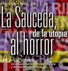 La Sauceda, de la utopía al horror