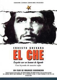 El Che, Ernesto Guevara, enquête sur un homme de légende