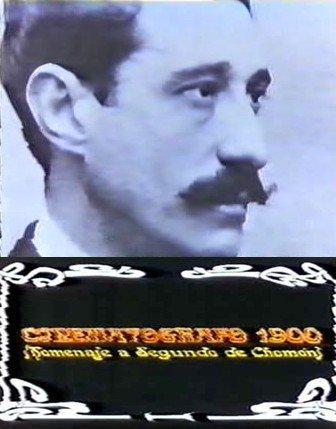 Cinematógrafo 1900 (Homenaje a Segundo de Chomón)