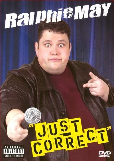 Ralphie May: Just Correct (TV)