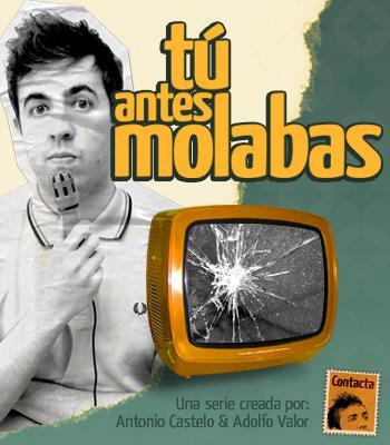 Tú antes molabas (Serie de TV)