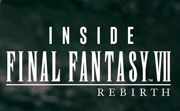 Inside Final Fantasy VII Rebirth