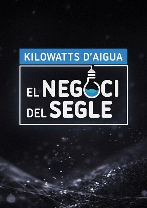 Kilowatts d'aigua. El negoci del segle