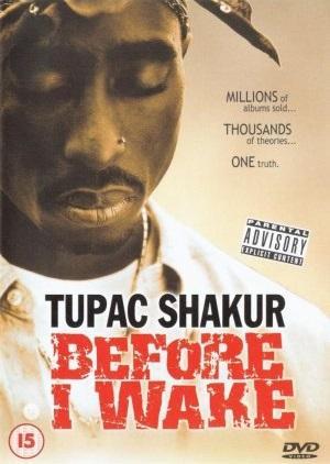 Tupac Shakur: Before I Wake...