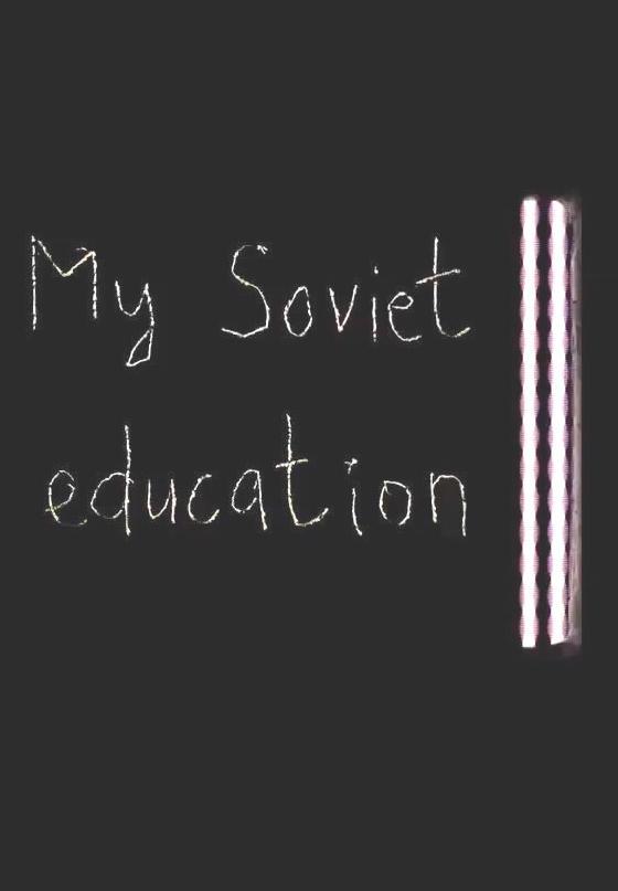 My Soviet Education (S)