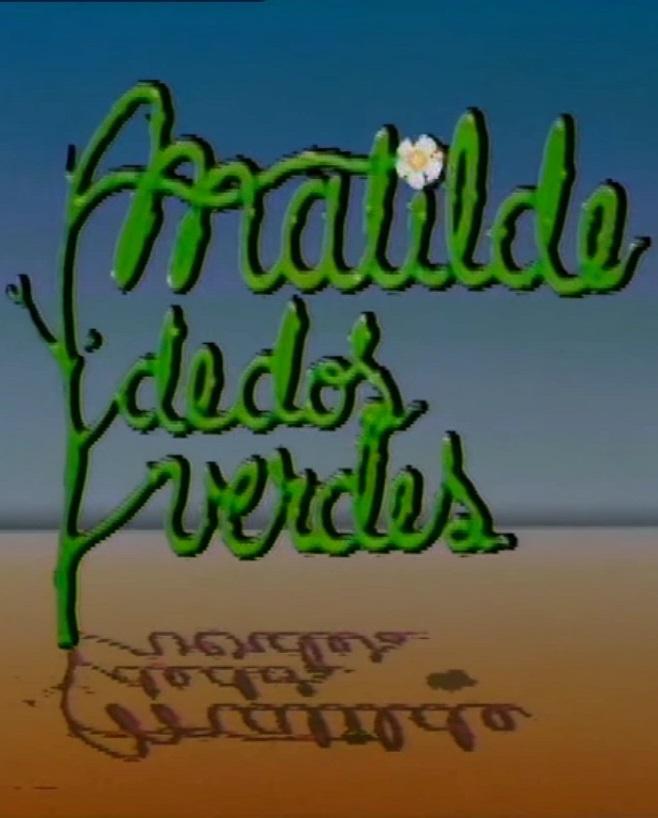 Matilde Dedos Verdes (TV Series)