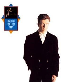 Rick Astley: Together Forever (Vídeo musical)