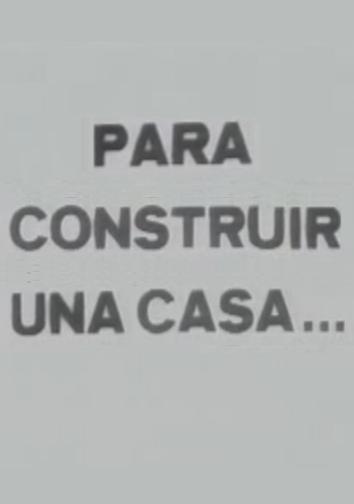 Para construir una casa (S)