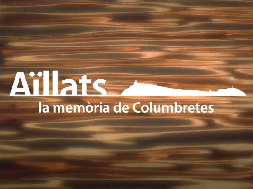 Aïllats, la memoria de Columbretes