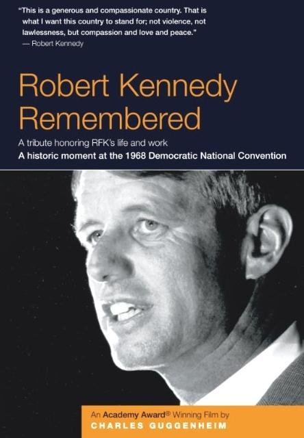 Robert Kennedy Remembered