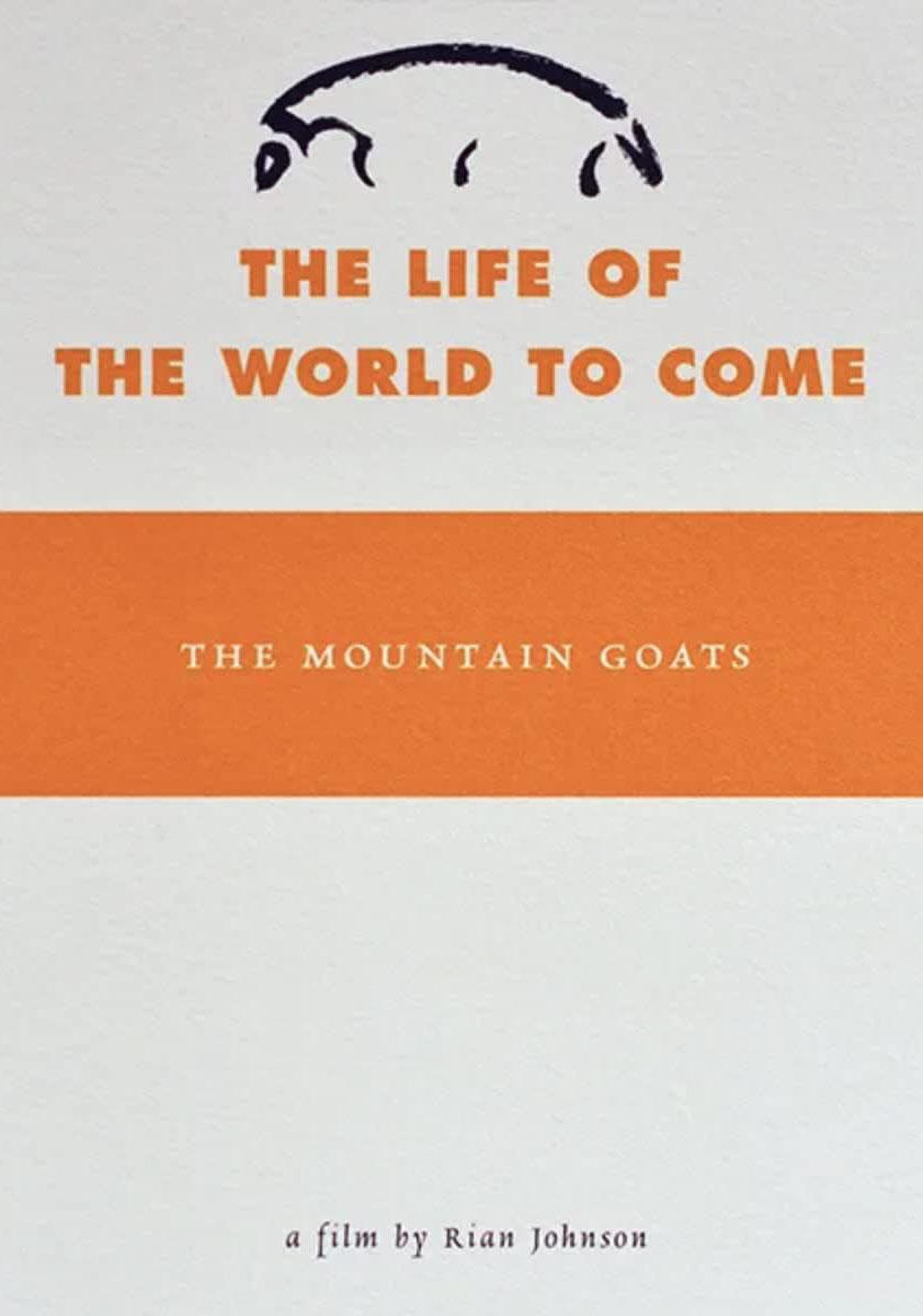 The Mountain Goats: The Life of the World to Come