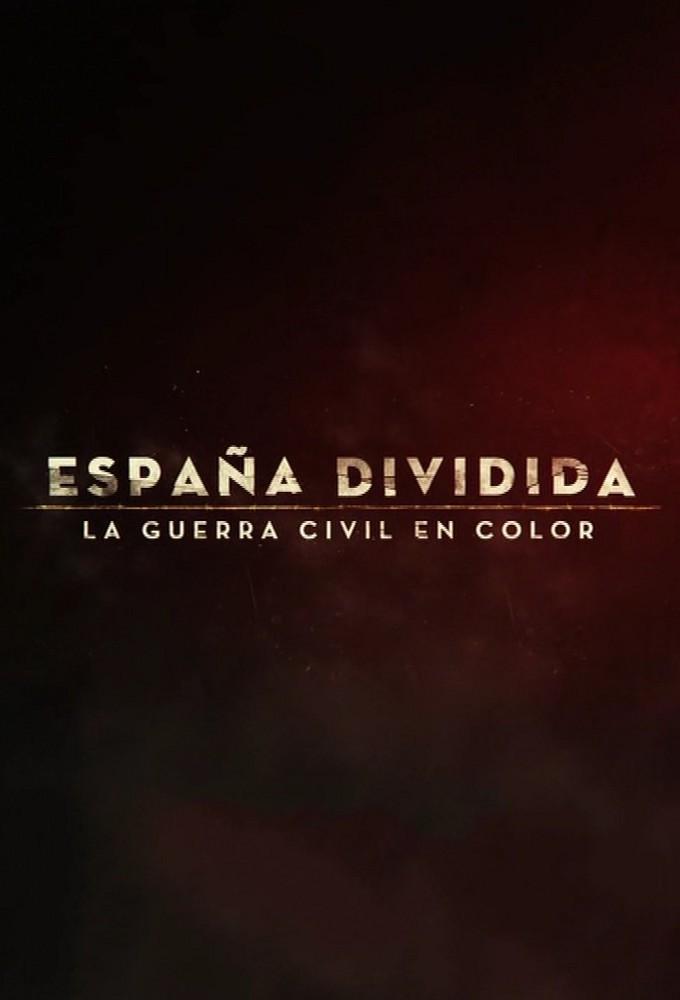 España dividida: La Guerra Civil en color (Serie de TV)